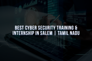 Best cyber security training & internship in salem