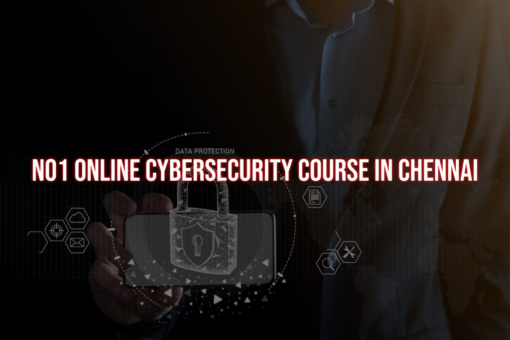 The #No1 Online Cybersecurity Course in Chennai!